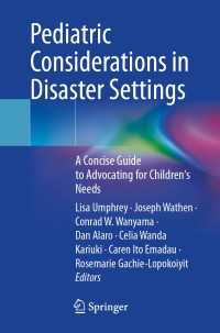 Pediatric Considerations in Disaster Settings : A Concise Guide to Advocating for Children's Needs