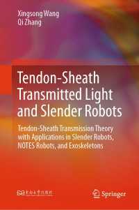 Tendon-Sheath Transmitted Light and Slender Robots : Tendon-Sheath Transmission Theory with Applications in Slender Robots, NOTES Robots, and Exoskeletons