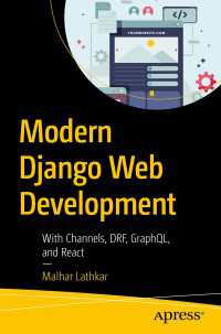 Modern Django Web Development〈First Edition〉 : With Channels, DRF, GraphQL, and React