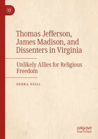 Thomas Jefferson, James Madison, and Dissenters in Virginia : Unlikely Allies for Religious Freedom