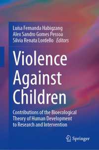Violence Against Children : Contributions of the Bioecological Theory of Human Development to Research and Intervention