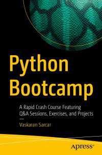 Python Bootcamp〈First Edition〉 : A Rapid Crash Course Featuring Q&A Sessions, Exercises, and Projects