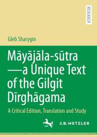 Māyājāla – sūtra–a Unique Text of the Gilgit Dīrghāgama : A Critical Edition, Translation and Study