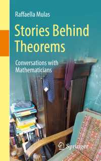 Stories Behind Theorems : Conversations with Mathematicians