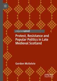 Protest, Resistance and Popular Politics in Late Medieval Scotland