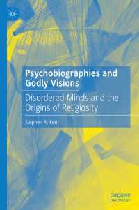 宗教の起源と精神病<br>Psychobiographies and Godly Visions : Disordered Minds and the Origins of Religiosity