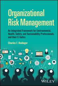 Organizational Risk Management : An Integrated Framework for Environmental, Health, Safety, and Sustainability Professionals, and their C-Suites