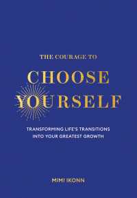 The Courage to Choose Yourself : Transforming Life's Transitions into Your Greatest Growth