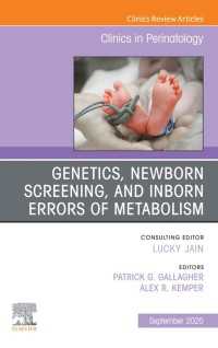 Genetics, Newborn Screening, and Inborn Errors of Metabolism, An Issue of Clinics in Perinatology : Genetics, Newborn Screening, and Inborn Errors of Metabolism, An Issue of Clinics in Perinatology, E-Book
