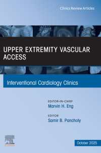 Upper Extremity Vascular Access, An Issue of Interventional Cardiology Clinics : Upper Extremity Vascular Access, An Issue of Interventional Cardiology Clinics, E-Book