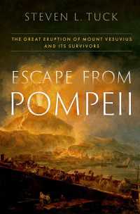 ポンペイからの脱出：ヴェスヴィオス火山噴火と生存者の検証<br>Escape from Pompeii : The Great Eruption of Mount Vesuvius and Its Survivors