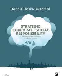 戦略的CSR：持続可能で責任あるビジネスへの全体論的アプローチ（第３版）<br>Strategic Corporate Social Responsibility : A Holistic Approach to Sustainable and Impactful Business（Third Edition）