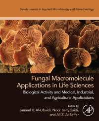 Fungal Macromolecule Applications in Life Sciences : Biological Activity and Medical, Industrial, and Agricultural Applications