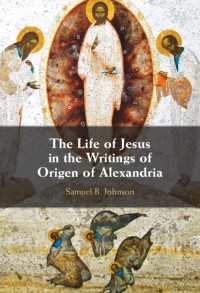 The Life of Jesus in the Writings of Origen of Alexandria
