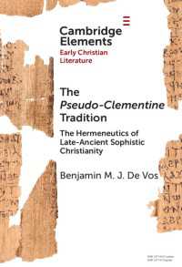 The Pseudo-Clementine Tradition : The Hermeneutics of Late-Ancient Sophistic Christianity