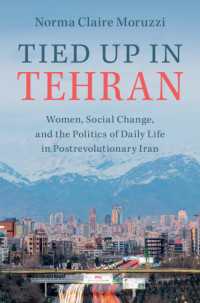 革命後イランにおける女性、社会変化、日常生活の政治学<br>Tied Up in Tehran : Women, Social Change, and the Politics of Daily Life in Postrevolutionary Iran