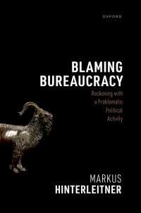 Blaming Bureaucracy : Reckoning with a Problematic Political Activity