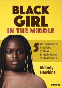 Black Girl in the Middle : Five Transformative Practices to Make Schools Better for Black Girls