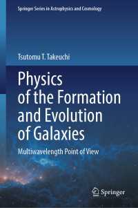 竹内努（著）／銀河形成・進化の物理学：多波長視点<br>Physics of the Formation and Evolution of Galaxies : Multiwavelength Point of View