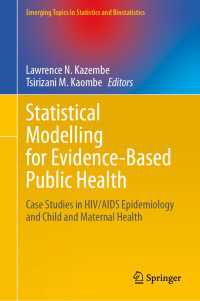 Statistical Modelling for Evidence-Based Public Health : Case Studies in HIV/AIDS Epidemiology and Child and Maternal Health