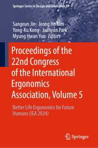 Proceedings of the 22nd Congress of the International Ergonomics Association, Volume 5 : Better Life Ergonomics for Future Humans (IEA 2024)