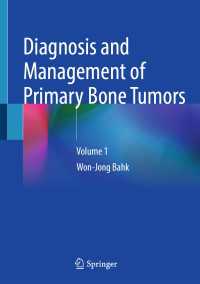 Diagnosis and Management of Primary Bone Tumors : Volume 1