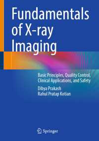 Fundamentals of X-ray Imaging : Basic Principles, Quality Control, Clinical Applications, and Safety