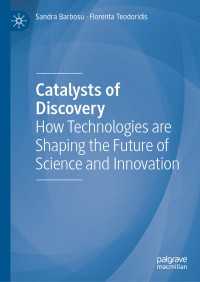 Catalysts of Discovery : How Technologies are Shaping the Future of Science and Innovation