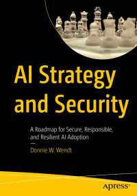AI Strategy and Security〈First Edition〉 : A Roadmap for Secure, Responsible, and Resilient AI Adoption