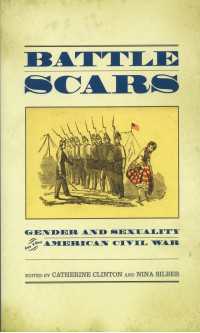 南北戦争におけるジェンダーとセクシュアリティ<br>Battle Scars : Gender and Sexuality in the American Civil War