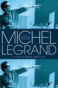 Michel Legrand : A Life in Music and Film