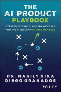 The AI Product Playbook : Strategies, Skills, and Frameworks for the AI-Driven Product Manager