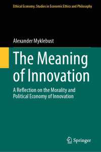 The Meaning of Innovation : A Reflection on the Morality and Political Economy of Innovation