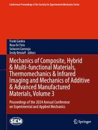 Mechanics of Composite, Hybrid & Multi-functional Materials, Thermomechanics & Infrared Imaging and Mechanics of Additive & Advanced Manufactured Materials, Volume 3 : Proceedings of the 2024 Annual Conference on Experimental and Applied Mechanics