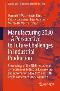 Manufacturing 2030 - A Perspective to Future Challenges in Industrial Production : Proceedings of the 4th International Symposium on Industrial Engineering and Automation ISIEA 2025 and 18th EPIEM Conference 2025, Volume 2