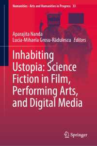 われわれのユートピアに住む：ＳＦ映画・舞台芸術・デジタルメディア論<br>Inhabiting Ustopia: Science Fiction in Film, Performing Arts, and Digital Media
