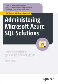 Administering Microsoft Azure SQL Solutions〈First Edition〉 : Hands-on Preparation and Practice for Exam DP-300