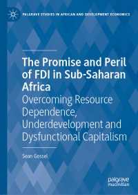 サハラ以南アフリカにおける対外直接投資の約束と脅威<br>The Promise and Peril of FDI in Sub-Saharan Africa : Overcoming Resource Dependence, Underdevelopment and Dysfunctional Capitalism