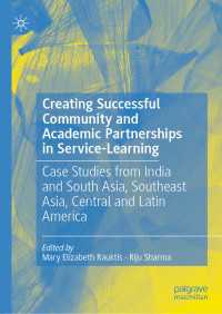 Creating Successful Community and Academic Partnerships in Service-Learning : Case Studies from India and South Asia, Southeast Asia, Central and Latin America