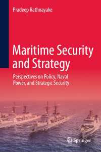 Maritime Security and Strategy : Perspectives on Policy, Naval Power, and Strategic Security