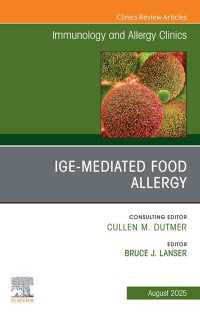 IgE-Mediated Food Allergies, An Issue of Immunology and Allergy Clinics of North America : IgE-Mediated Food Allergies, An Issue of Immunology and Allergy Clinics of North America, E-Book