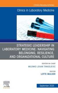 Strategic Leadership in Laboratory Medicine: Navigating Belonging, Resilience, and Organizational Culture, An Issue of the Clinics in Laboratory Medicine : Strategic Leadership in Laboratory Medicine: Navigating Belonging, Resilience, and Organizational Culture, An Issue of the Clinics in Laboratory Medicine, E-Book
