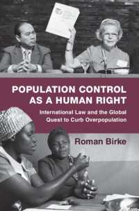 Population Control as a Human Right : International Law and the Global Quest to Curb Overpopulation