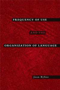 Ｊ・バイビー著／使用頻度と言語組成<br>Frequency of Use and the Organization of Language