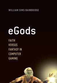 eGods : Faith versus Fantasy in Computer Gaming