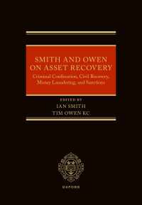 Smith and Owen on Asset Recovery : Criminal Confiscation, Civil Recovery, Money Laundering, and Sanctions