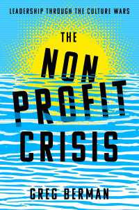 The Nonprofit Crisis : Leadership Through the Culture Wars