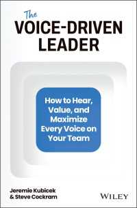 The Voice-Driven Leader : How to Hear, Value, and Maximize Every Voice on Your Team