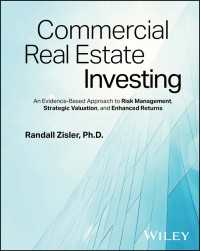 Commercial Real Estate Investing : An Evidence-Based Approach to Risk Management, Strategic Valuation, and Enhanced Returns