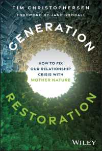 Generation Restoration : How to Fix Our Relationship Crisis with Mother Nature